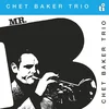 Chet Baker Trio - Mr. B (Reissue) (50th Anniversary/Limited Edition) (Silver Coloured) (180 g) (LP)