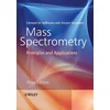 Mass Spectrometry - Principles and Applications 3e