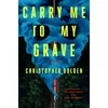 Carry Me to My Grave