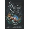 A Secret Shared with Sirens