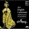 AN ENGLISH LADYMASS MEDIVAL CHANT