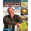 Seriously Good Chili Cookbook
