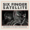 Six Finger Satellite - The Pigeon Is The Most Popular Bird (Red/Blue Coloured) (2 EP)