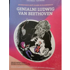 GRKMAN/KERMELJ:GENIALNI LUDWIG VAN BEETHOVEN