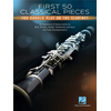 FIRST 50 CLASSICAL PIECES YOU SHOULD PLAY ON THE CLARINET