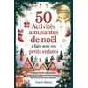 50 activités amusantes de Noël a faire avec vos petits enfants