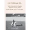 Equestrian Art: The Early Writings (1951-1956) of Master Nuno Oliveira