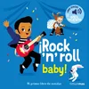 ROCK N ROLL BABY! MI PRIMER LIBRO DE SONIDOS