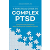 A Practical Guide to Complex Ptsd