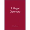 Blackwell Philosopher Dictionaries - A Hegel Dictionary