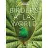 National Geographic Birders Atlas of the World