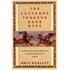 The Crusades Through Arab Eyes