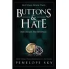 Buttons and Hate