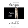 MALANCIOIU:HOMMAGE A MARSYAS PICCOLO SOLO