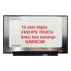 Ugradni LED Ekran za laptop 14 slim 40pin FHD IPS TOUCH kraci bez kacenja NARROW ( 110825 )