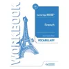 Cambridge IGCSE (TM) French Vocabulary Workbook