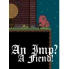 An Imp? A Fiend!
