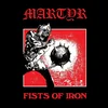 Martyr - Fists Of Iron (Limited Edition) (LP)