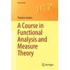 Course in Functional Analysis and Measure Theory