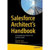 Salesforce Architect's Handbook