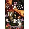 Between Two Kings