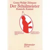 TELEMANN:DER SCHULMEISTER KOMISCHE KANTATE