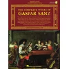 THE COMPLETE WORKS OF GASPAR SANZ + AUDIO ACCESS
