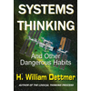 Systems Thinking - And Other Dangerous Habits