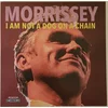 Morrissey I Am Not A Dog On A Chain (Vinyl LP)