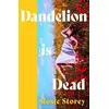 Dandelion is Dead