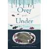 Over and Under the Snow