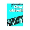 CHOR AKTUELL ARBEITSHILFEN MIXED CHOIR