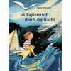 Im Papierschiff durch die Nacht
