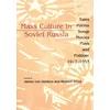 Mass Culture in Soviet Russia