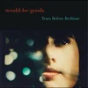 Would-Be-Goods - Tears Before Bedtime (LP)