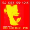 Bachelor Pad - All Cock And Hash: The Very Best Of (Limited Edition) (LP)