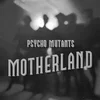 Psycho Mutants - Motherland (LP)