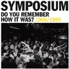 Symposium - Do You Remember How It Was? 1996/1999 (LP)