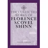 Complete Works Of Florence Scovel Shinn