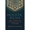 Holistic Islam: Sufism Transformation and the Challenge of Our Time