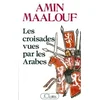 Les croisades vues par les arabes