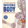 Stephen Biestys Incredible Body Cross-Sections