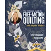 The Ultimate Guide to Free-Motion Quilting with Angela Walters: Tips, Techniques & 104 Designs