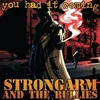 Strongarm And The Bullies - You Had It Coming (Limited Edition) (Remastered) (LP)