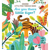 Are You There Little Tiger?