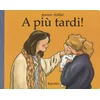 A piu tardi!