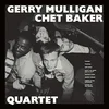 Gerry Mulligan - Gerry Mulligan-Chet Baker Quartet (Limited Edition) (180 g) (LP)