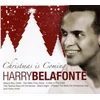 CHRISTMAS IS COMING/ HARRY BELAFONTE