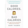 Good Calories, Bad Calories