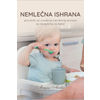 Nemlečna ishrana - priručnik za uvođenje nemlečne ishrane sa receptima za bebe